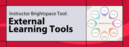 Banner image titled ' Instructor Brightspace Tool: External Learning Tools ' on red background.