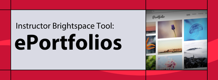Banner image titled ' Instructor Brightspace Tool: ePortfolios ' on red background.