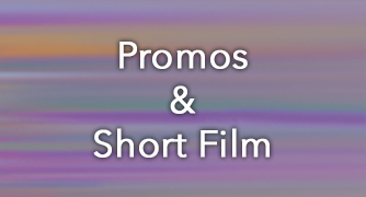Image that reads "Promos & Short Film"